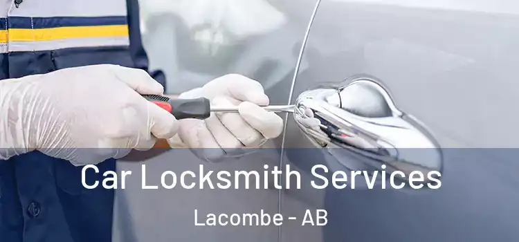 Car Locksmith Services Lacombe - AB