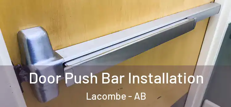  Door Push Bar Installation Lacombe - AB