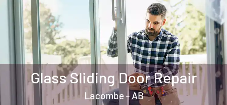 Glass Sliding Door Repair Lacombe - AB