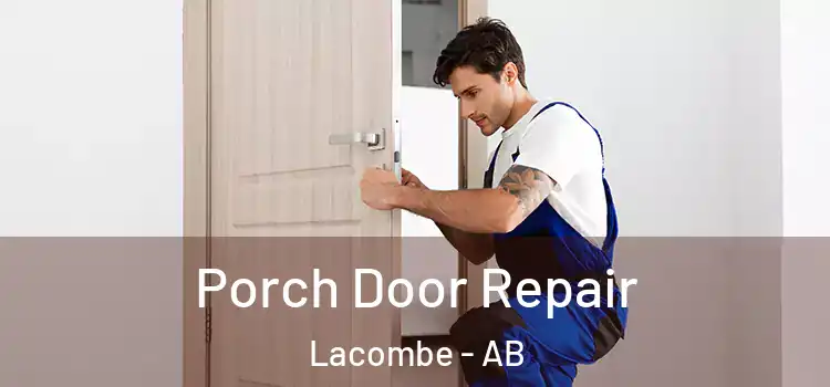  Porch Door Repair Lacombe - AB