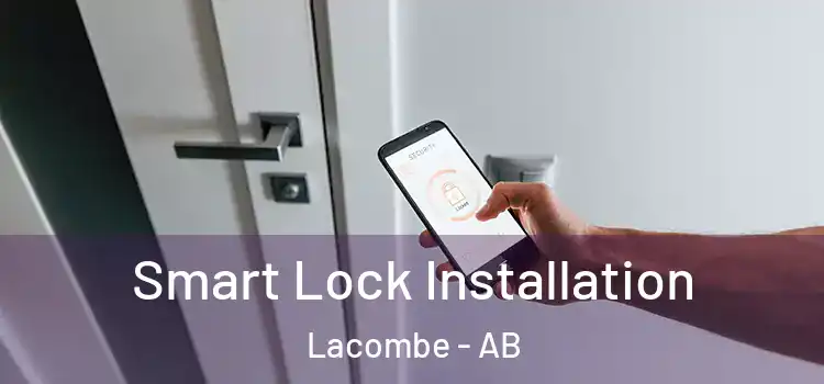 Smart Lock Installation Lacombe - AB
